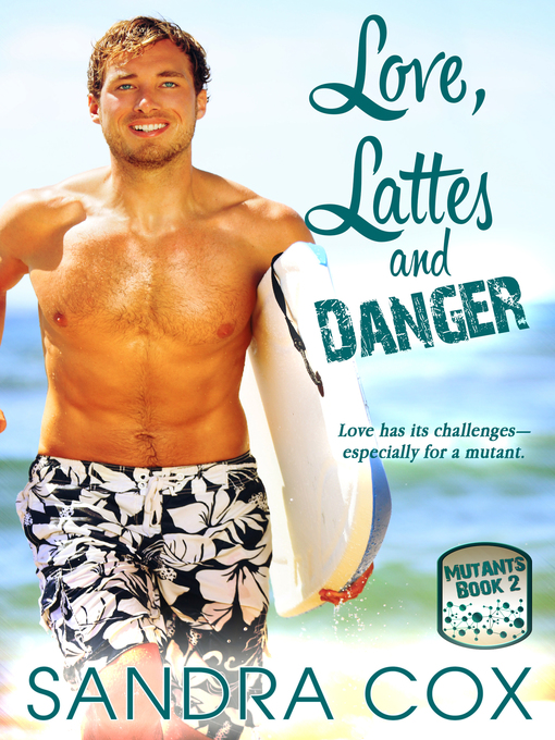 Title details for Love, Lattes and Danger by Sandra Cox - Available